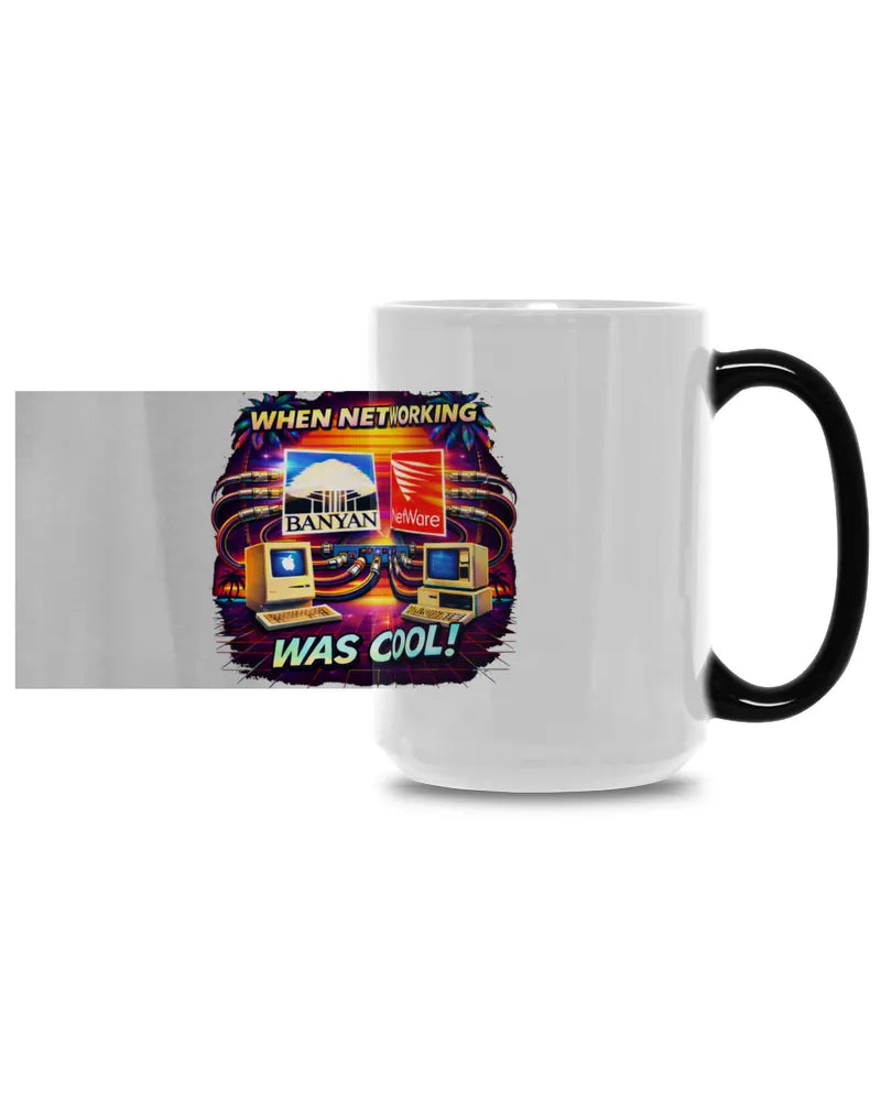When Networking Was Cool - Magic Mug 15oz